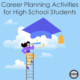 It is important to provide career planning activities for high school students to help them plan for their futures after high school.